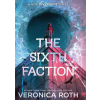 HarperCollins Publishers SIXTH FACTION PB | Veronica Roth