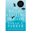 HarperCollins Publishers The Ballad of Falling Dragons | Sarah A. Parker