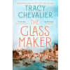 HarperCollins Publishers The Glassmaker | Tracy Chevalier