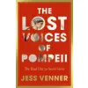 HarperCollins Publishers The Lost Voices of Pompeii | Dr Jess Venner