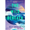 HarperCollins Publishers The Wild Beneath | Kelly Anderson