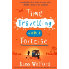 HarperCollins Publishers Time Travelling with a Tortoise – Ross Welford