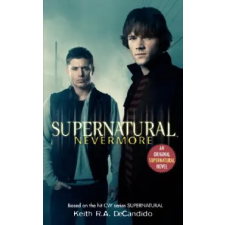 HarperCollins Supernatural: Nevermore | Keith R. A. DeCandido egyéb könyv