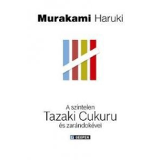 Haruki Murakami A színtelen Tazaki Cukuru és zarándokévei irodalom