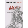 Haruki Murakami VILÁGVÉGE ÉS A KEMÉNYRE FŐTT CSODAORSZÁG