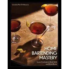Harvard Common Press Home Bartending Mastery – PARI DI MONRIVA LEANDRO (Kemény kötésű) idegen nyelvű könyv