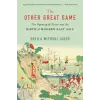 HARVARD UNIVERSITY PRESS The Other Great Game | Sheila Miyoshi Jager
