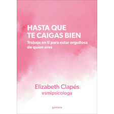 Hasta que te caigas bien – ELIZABETH CLAPES @ESMIPSICOLOGA idegen nyelvű könyv