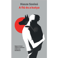 Hasze Szeisú - A fiú és a kutya egyéb könyv