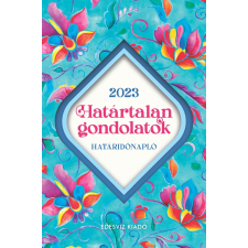 Határtalan gondolatok határidőnapló 2023 életmód, egészség