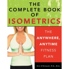 Hatherleigh Pr Complete Book Of Isometrics | Erin O'Driscoll,Peter Field Peck idegen nyelvű könyv