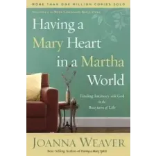  Having a Mary Heart in a Martha World – Joanna Weaver idegen nyelvű könyv