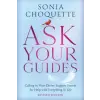 Hay House UK Ltd Ask Your Guides: Calling in Your Divine Support System for Help with Everything in Life, Revised Edition | CHOQUETTE SONIA