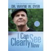 Hay House UK Ltd I Can See Clearly Now | Wayne W. Dyer
