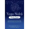 Hay House UK Ltd Yoga Nidra Made Easy: Deep Relaxation Practices to Improve Sleep, Relieve Stress and Boost Energy and Creativity | Nirlipta Tuli