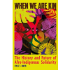 Haymarket Books When We Are Kin | MAYS KYLE T