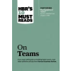  HBR's 10 Must Reads on Teams (with featured article "The Discipline of Teams," by Jon R. Katzenbach and Douglas K. Smith) – Harvard Business Review,Jon R. Katzenbach,Kathleen M. Eisenhardt,Lynda Gratton