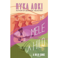  He Mele A Hilo: A Hilo Song – Ryka Aoki idegen nyelvű könyv