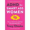 Headline Publishing Group ADHD For Smart Ass Women | Tracy Otsuka