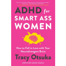 Headline Publishing Group ADHD For Smart Ass Women | Tracy Otsuka egyéb könyv