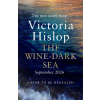 Headline Publishing Group The Wine-Dark Sea | Victoria Hislop