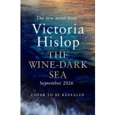 Headline Publishing Group The Wine-Dark Sea | Victoria Hislop idegen nyelvű könyv