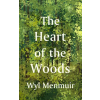  HEART OF THE WOODS – MENMUIR WYL (Brožovaná)