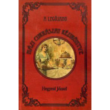Hegyesi József - A legújabb házi cukrászat kézikönyve gasztronómia