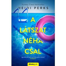 Heidi Perks - A látszat néha csal regény
