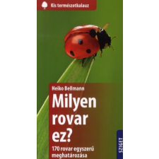 Heiko Bellmann Milyen rovar ez? természet- és alkalmazott tudomány