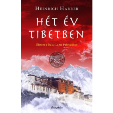 Heinrich Harrer HARRER, HEINRICH - HÉT ÉV TIBETBEN utazás