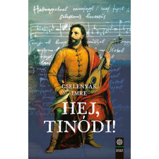 Hej, Tinódi! történelem
