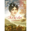 Helen Bryan BRYAN, HELEN - AZ ÚJ ÉLET VÖLGYE