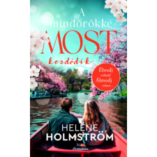 Heléne Holmström - A mindörökké most kezdődik - Éldekorált regény