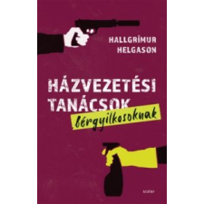 Helgason Hallgrímur Házvezetési tanácsok bérgyilkosoknak irodalom