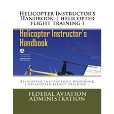  Helicopter Instructor's Handbook. ( helicopter flight training ) – Federal Aviation Administration idegen nyelvű könyv