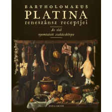 Helikon Bartholomaeus Platina reneszánsz receptjei egyéb e-könyv