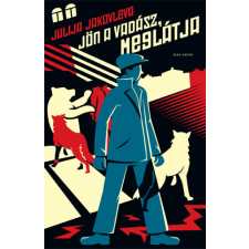Helikon Julija Jakovleva - Jön a vadász, meglátja regény