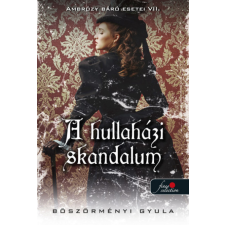 Helikon Kiadó A hullaházi skandalum - Ambrózy báró esetei VII. - puha kötés egyéb könyv