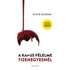 Helikon Kiadó A kapus félelme tizenegyesnél regény