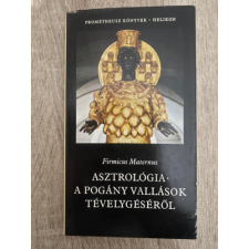Helikon Kiadó Asztrológia - A POGÁNY VALLÁSOK TÉVELYGÉSÉRŐL - Prométheusz Könyvek 1. (Saját képpel) antikvárium - használt könyv