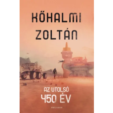 Helikon Kiadó Az utolsó 450 év | Kőhalmi Zoltán egyéb könyv
