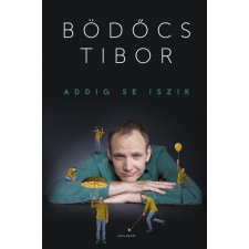 Helikon Kiadó Bödőcs Tibor: Addig se iszik irodalom