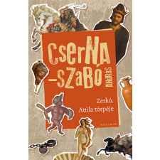 Helikon Kiadó Cserna-Szabó András - Zerkó, Attila törpéje regény
