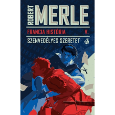 Helikon Kiadó Francia História V. - Szenvedélyes szeretet regény