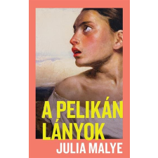 Helikon Kiadó Julia Malye - A pelikánlányok regény