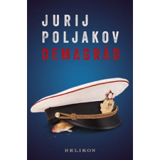 Helikon Kiadó Jurij Poljakov - Demagrád regény