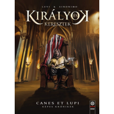 Helikon Kiadó Királyok és keresztek - Képes krónikák 2. - Canes et Lupi történelem