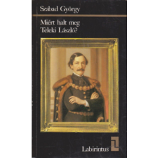 Helikon Kiadó Miért halt meg Teleki László? antikvárium - használt könyv