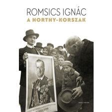 Helikon Kiadó Romsics Ignác: A Horthy-korszak történelem
